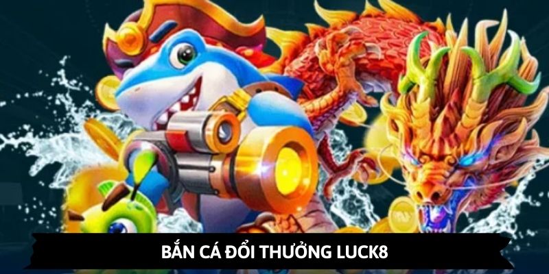 Ảnh minh họa: Thông tin về sảnh bắn cá đình đám của LUCK8
