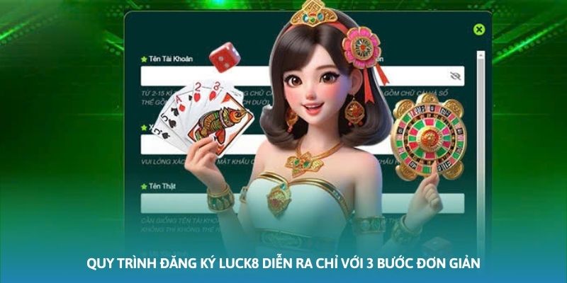 Quy trình đăng ký Luck8 diễn ra chỉ với 3 bước đơn giản