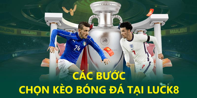 Các bước tham gia kèo bóng đá tại LUCK8