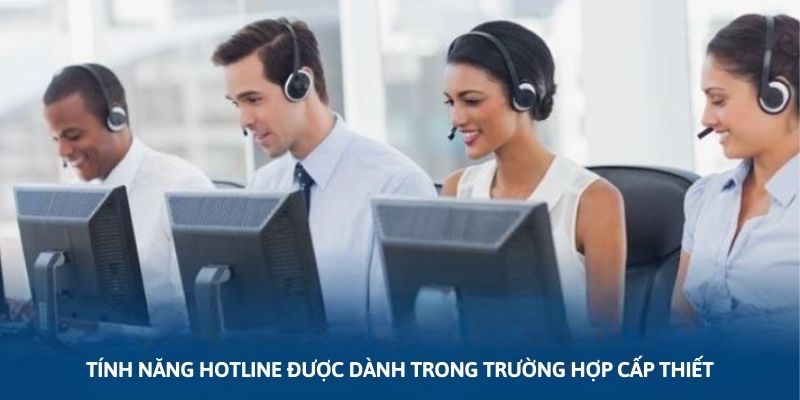 Ảnh minh họa: Tính năng hotline được dành trong trường hợp cấp thiết