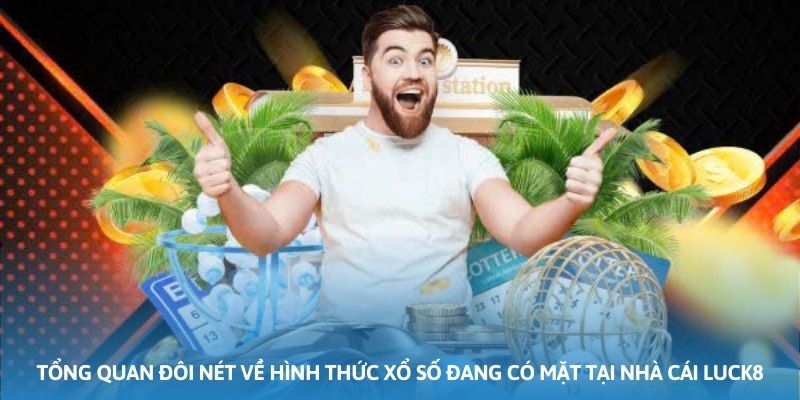 Ảnh minh họa: Tổng quan đôi nét về hình thức xổ số đang có mặt tại nhà cái Luck8