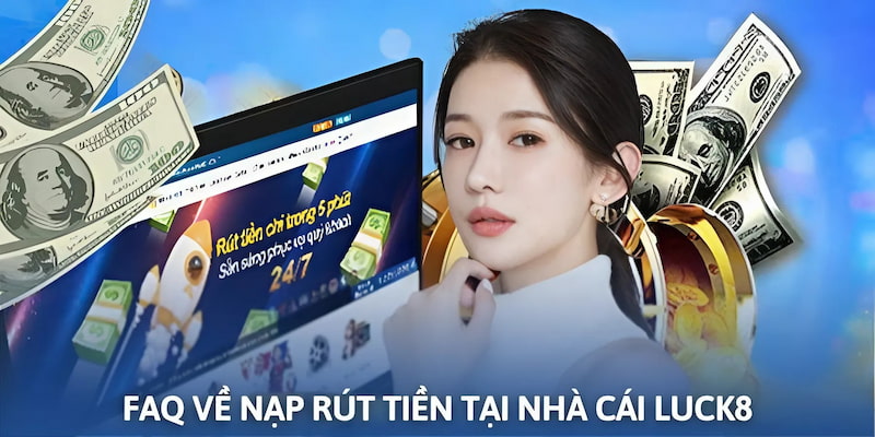 Một số câu hỏi thường gặp khi giao dịch tại Luck8