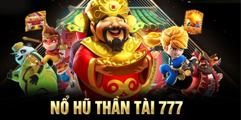 Ảnh minh họa: Siêu phẩm slots Thần Tài 777 mang đến cơ hội trúng Jackpot khủng