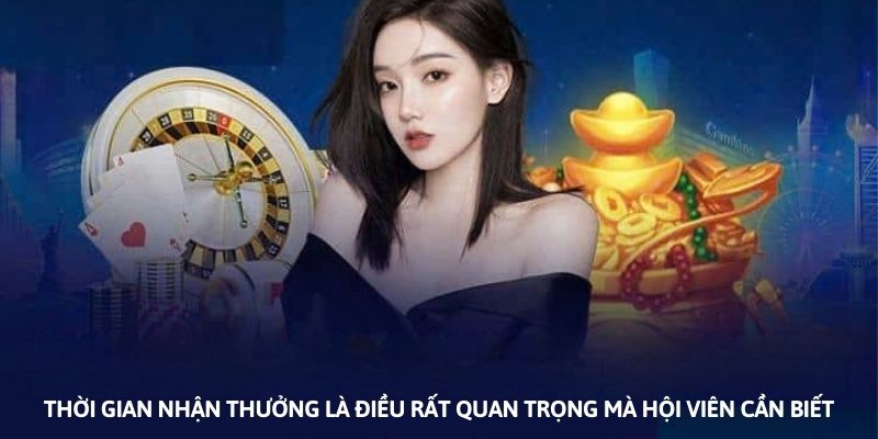 Ảnh minh họa: Thời gian nhận thưởng là điều rất quan trọng mà hội viên cần biết