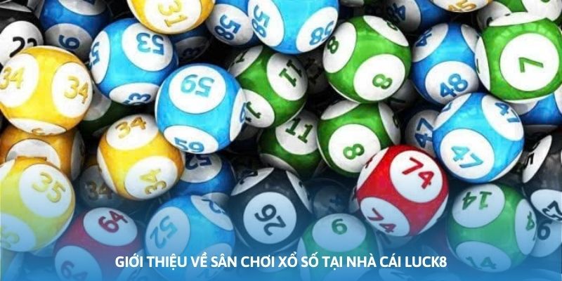 Ảnh minh họa: Giới thiệu về sân chơi xổ số tại nhà cái Luck8