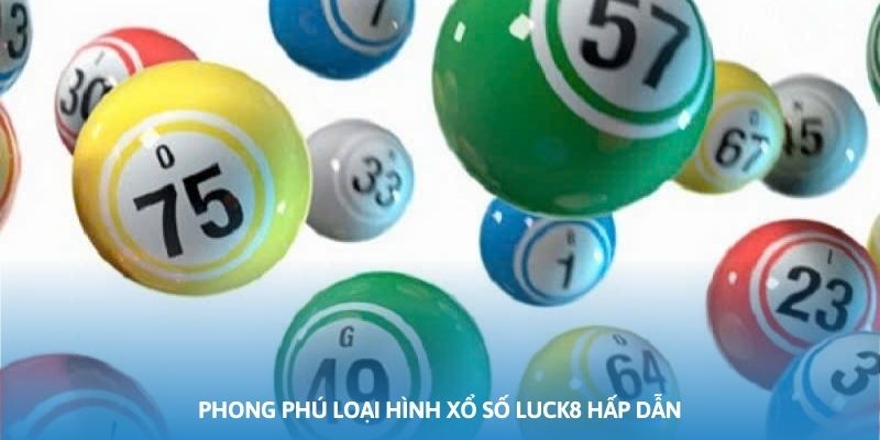 Ảnh minh họa: Phong phú loại hình xổ số Luck8 hấp dẫn