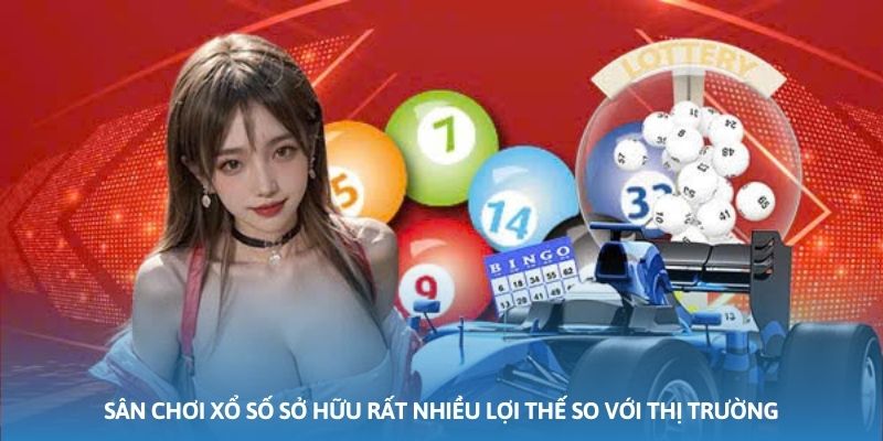 Ảnh minh họa: Sân chơi xổ số sở hữu rất nhiều lợi thế so với thị trường