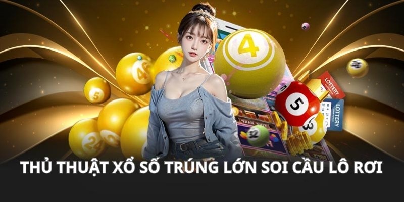 Ảnh minh hoạ: Áp dụng soi cầu lô rơi chơi xổ số trúng lớn