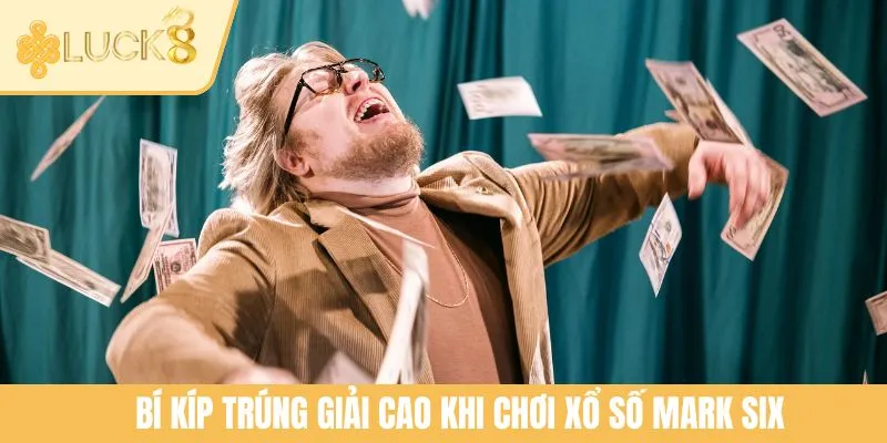 Bí kíp trúng giải cao khi chơi xổ số Mark Six