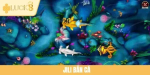 Sảnh JILI Bắn Cá - Điểm Dừng Chân Lý Tưởng Cho Tín Đồ LUCK8