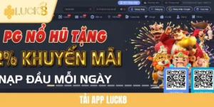 Tải App LUCK8 - Trải Nghiệm Tiện Ích Cho Mọi Hội Viên