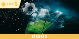 Xả Kèo Là Gì? Hướng Dẫn Đầy Đủ Mẹo Xả Kèo Hiệu Quả Tại LUCK8